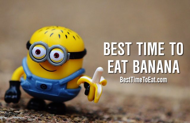 best time to eat banana