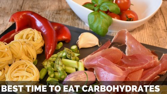 What is the Best time to eat Carbohydrates