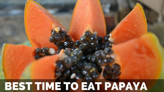 What is the best time to eat Papaya?