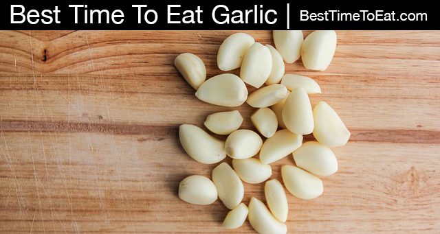 best time to eat garlic