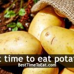 best time to eat potatoes