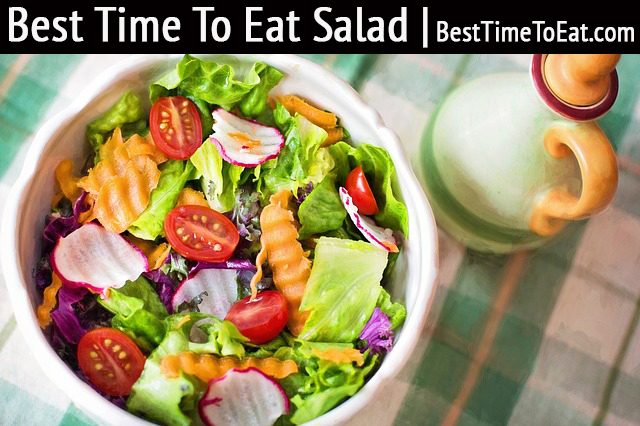 best time to eat salad