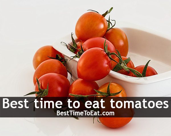best time to eat tomatoes