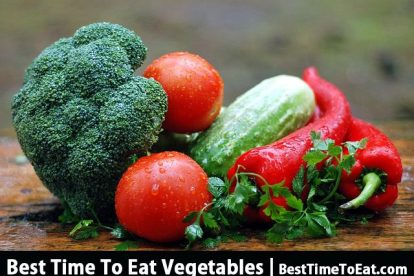 best time to eat vegetables