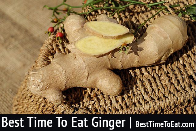 best time to eat ginger