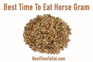best time to eat horse gram