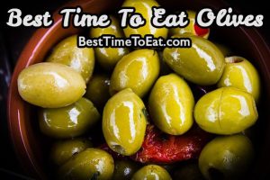 best time to eat olives