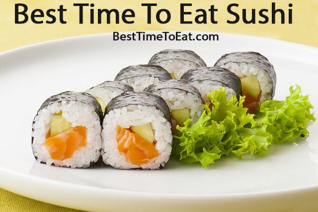 best time to eat sushi