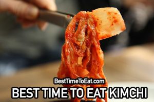 best time to eat kimchi