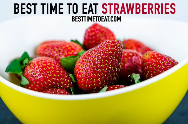 best time to eat strawberry