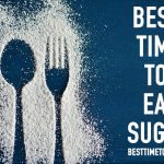 best time to eat sugar