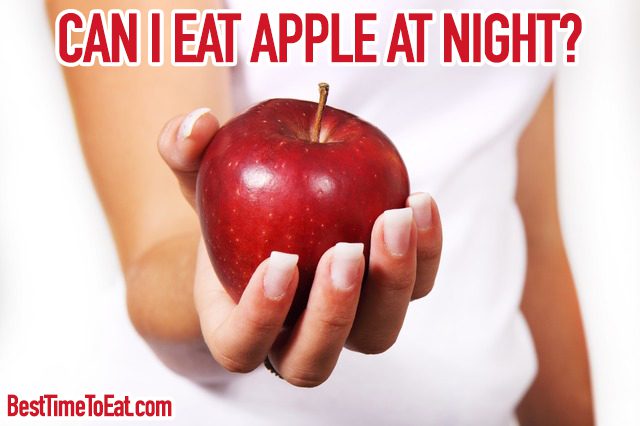 Can I eat apple at night?