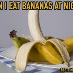 can i eat banana at night