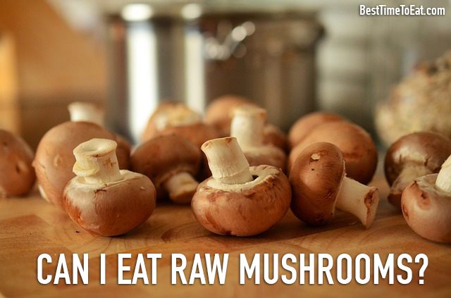 can i eat raw mushrooms